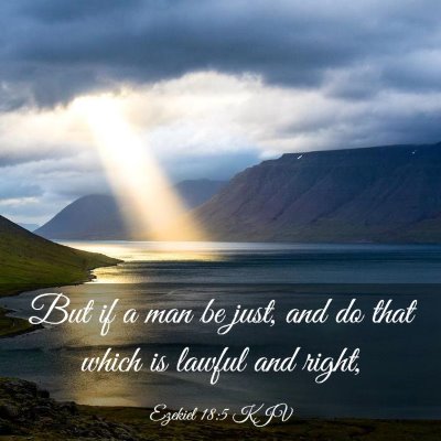 Picture 03 - Ezekiel 18:5 KJV - But if a man be just, and do that which is lawful - Bible Verse Picture