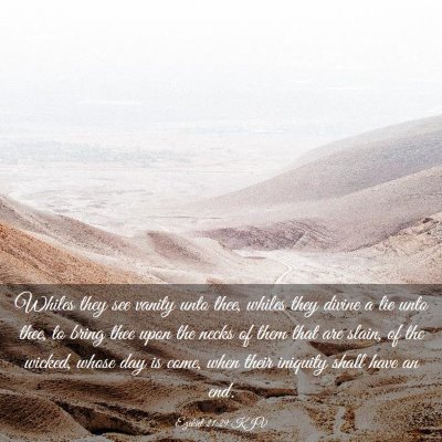 Picture 03 - Ezekiel 21:29 KJV - Whiles they see vanity unto thee, whiles they - Bible Verse Picture