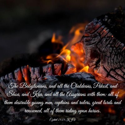 Picture 03 - Ezekiel 23:23 KJV - The Babylonians, and all the Chaldeans, Pekod, - Bible Verse Picture
