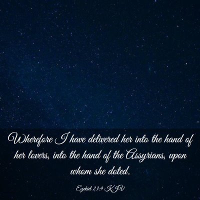 Picture 03 - Ezekiel 23:9 KJV - Wherefore I have delivered her into the hand of - Bible Verse Picture