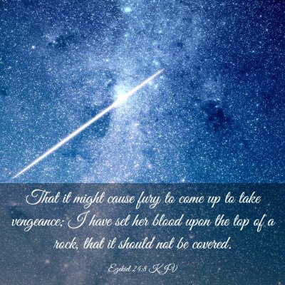 Picture 03 - Ezekiel 24:8 KJV - That it might cause fury to come up to take - Bible Verse Picture