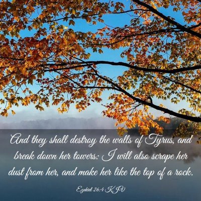 Picture 03 - Ezekiel 26:4 KJV - And they shall destroy the walls of Tyrus, and - Bible Verse Picture