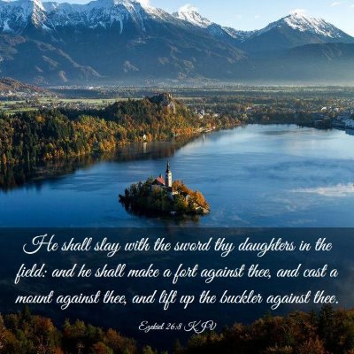 Picture 03 - Ezekiel 26:8 KJV - He shall slay with the sword thy daughters in the - Bible Verse Picture