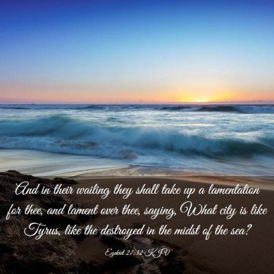 Picture 03 - Ezekiel 27:32 KJV - And in their wailing they shall take up a - Bible Verse Picture