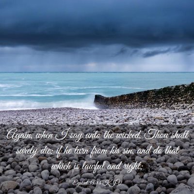 Picture 03 - Ezekiel 33:14 KJV - Again, when I say unto the wicked, Thou shalt - Bible Verse Picture