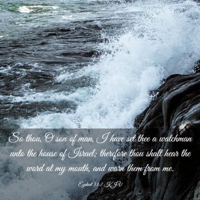 Picture 03 - Ezekiel 33:7 KJV - So thou, O son of man, I have set thee a watchman - Bible Verse Picture