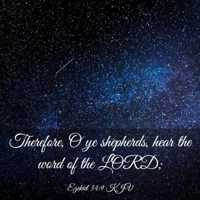 Picture 03 - Ezekiel 34:9 KJV - Therefore, O ye shepherds, hear the word of the - Bible Verse Picture
