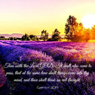 Picture 03 - Ezekiel 38:10 KJV - Thus saith the Lord GOD; It shall also come to - Bible Verse Picture
