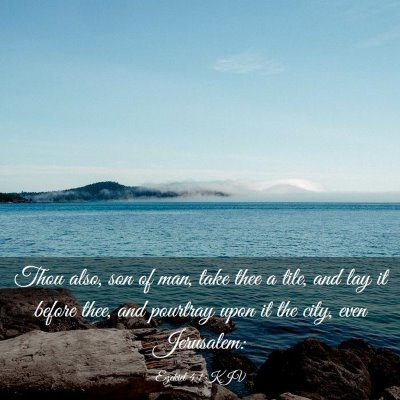 Picture 03 - Ezekiel 4:1 KJV - Thou also, son of man, take thee a tile, and lay - Bible Verse Picture