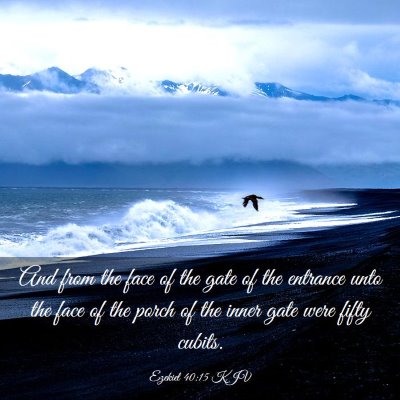 Picture 03 - Ezekiel 40:15 KJV - And from the face of the gate of the entrance - Bible Verse Picture