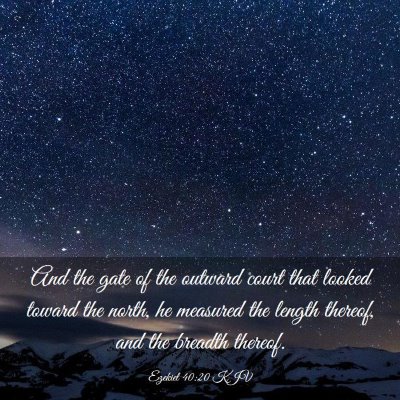 Picture 03 - Ezekiel 40:20 KJV - And the gate of the outward court that looked - Bible Verse Picture