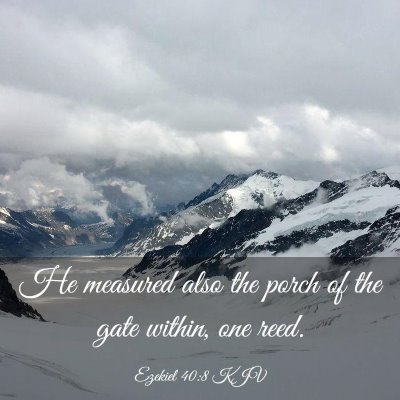 Picture 03 - Ezekiel 40:8 KJV - He measured also the porch of the gate within, - Bible Verse Picture