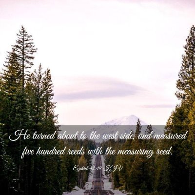 Picture 03 - Ezekiel 42:19 KJV - He turned about to the west side, and measured - Bible Verse Picture
