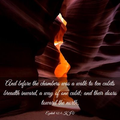 Picture 03 - Ezekiel 42:4 KJV - And before the chambers was a walk to ten cubits - Bible Verse Picture