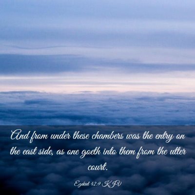 Picture 03 - Ezekiel 42:9 KJV - And from under these chambers was the entry on - Bible Verse Picture