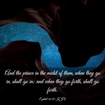 Picture 03 - Ezekiel 46:10 KJV - And the prince in the midst of them, when they go - Bible Verse Picture