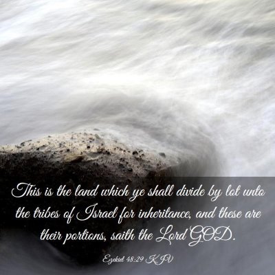 Picture 03 - Ezekiel 48:29 KJV - This is the land which ye shall divide by lot - Bible Verse Picture