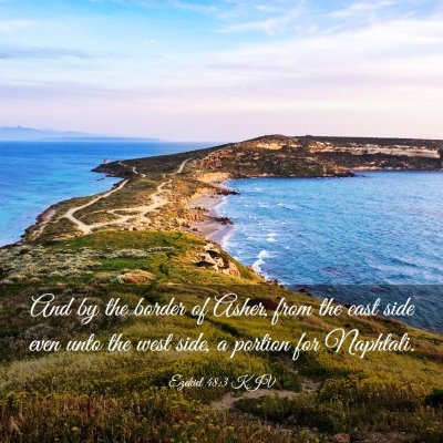 Picture 03 - Ezekiel 48:3 KJV - And by the border of Asher, from the east side - Bible Verse Picture