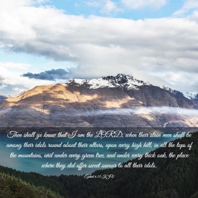 Picture 03 - Ezekiel 6:13 KJV - Then shall ye know that I am the LORD, when their - Bible Verse Picture
