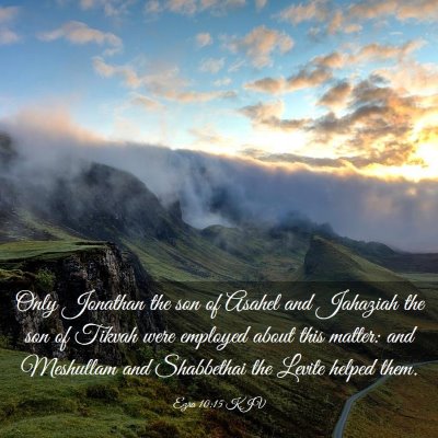 Picture 03 - Ezra 10:15 KJV - Only Jonathan the son of Asahel and Jahaziah the - Bible Verse Picture