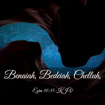 Picture 03 - Ezra 10:35 KJV - Benaiah, Bedeiah, - Bible Verse Picture