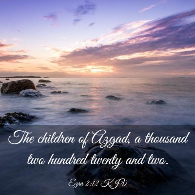 Picture 03 - Ezra 2:12 KJV - The children of Azgad, a thousand two hundred - Bible Verse Picture