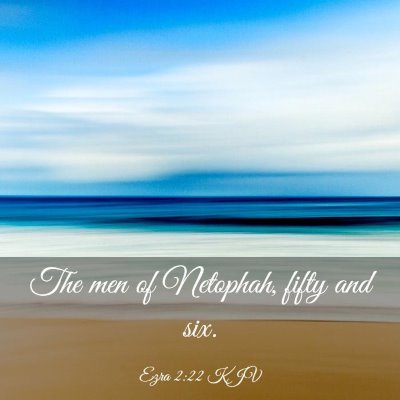 Picture 03 - Ezra 2:22 KJV - The men of Netophah, fifty and - Bible Verse Picture