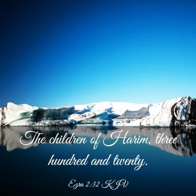 Picture 03 - Ezra 2:32 KJV - The children of Harim, three hundred and - Bible Verse Picture