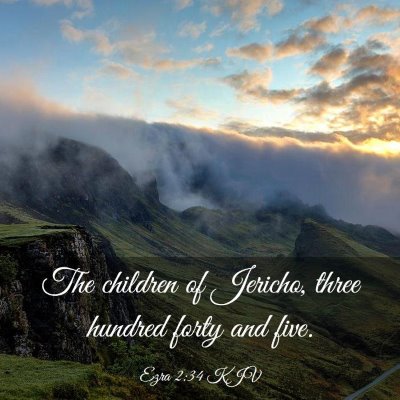 Picture 03 - Ezra 2:34 KJV - The children of Jericho, three hundred forty and - Bible Verse Picture