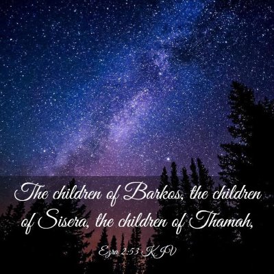 Picture 03 - Ezra 2:53 KJV - The children of Barkos, the children of Sisera, - Bible Verse Picture