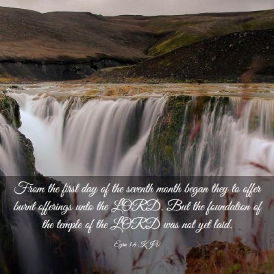 Picture 03 - Ezra 3:6 KJV - From the first day of the seventh month began - Bible Verse Picture