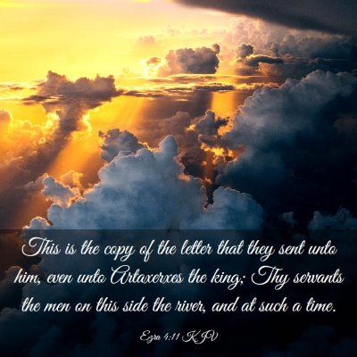 Picture 03 - Ezra 4:11 KJV - This is the copy of the letter that they sent - Bible Verse Picture