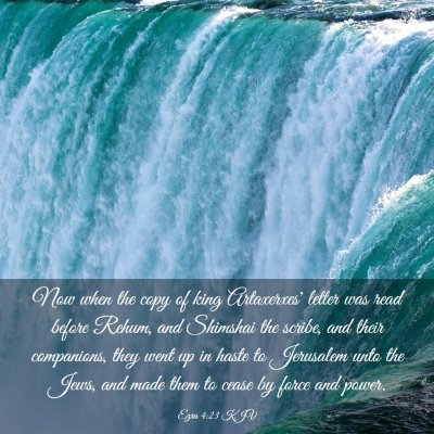 Picture 03 - Ezra 4:23 KJV - Now when the copy of king Artaxerxes' letter was - Bible Verse Picture