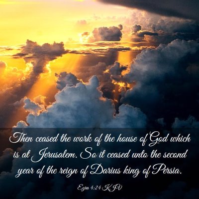 Picture 03 - Ezra 4:24 KJV - Then ceased the work of the house of God which is - Bible Verse Picture