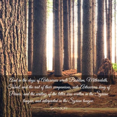 Picture 03 - Ezra 4:7 KJV - And in the days of Artaxerxes wrote Bishlam, - Bible Verse Picture