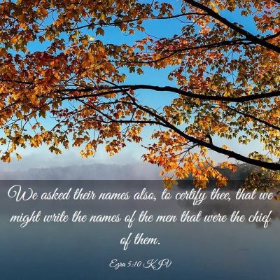 Picture 03 - Ezra 5:10 KJV - We asked their names also, to certify thee, that - Bible Verse Picture