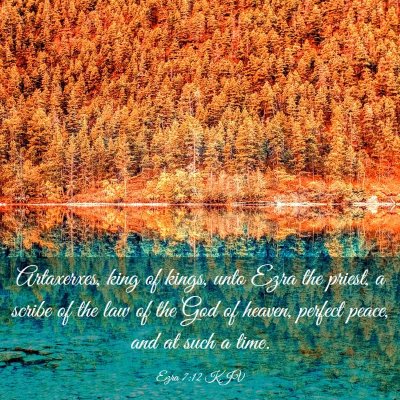 Picture 03 - Ezra 7:12 KJV - Artaxerxes, king of kings, unto Ezra the priest, - Bible Verse Picture