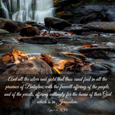 Picture 03 - Ezra 7:16 KJV - And all the silver and gold that thou canst find - Bible Verse Picture