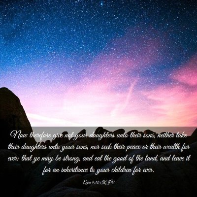 Picture 03 - Ezra 9:12 KJV - Now therefore give not your daughters unto their - Bible Verse Picture