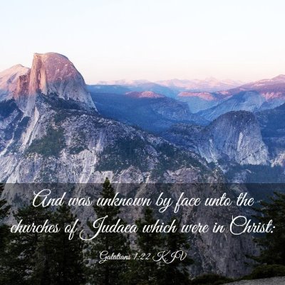 Picture 03 - Galatians 1:22 KJV - And was unknown by face unto the churches of - Bible Verse Picture