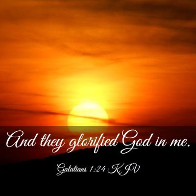Picture 03 - Galatians 1:24 KJV - And they glorified God in - Bible Verse Picture