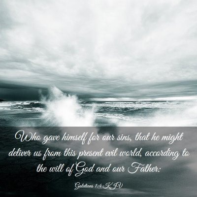 Picture 03 - Galatians 1:4 KJV - Who gave himself for our sins, that he might - Bible Verse Picture