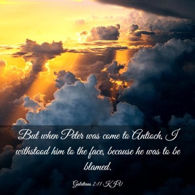 Picture 03 - Galatians 2:11 KJV - But when Peter was come to Antioch, I withstood - Bible Verse Picture