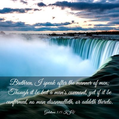 Picture 03 - Galatians 3:15 KJV - Brethren, I speak after the manner of men; Though - Bible Verse Picture