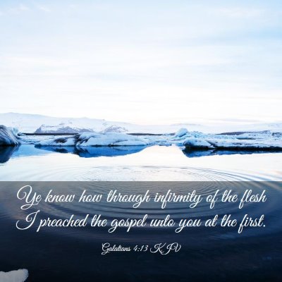 Picture 03 - Galatians 4:13 KJV - Ye know how through infirmity of the flesh I - Bible Verse Picture