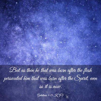 Picture 03 - Galatians 4:29 KJV - But as then he that was born after the flesh - Bible Verse Picture