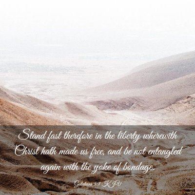 Picture 03 - Galatians 5:1 KJV - Stand fast therefore in the liberty wherewith - Bible Verse Picture