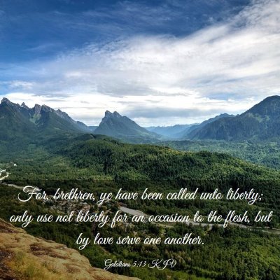 Picture 03 - Galatians 5:13 KJV - For, brethren, ye have been called unto liberty; - Bible Verse Picture