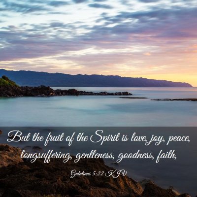 Picture 03 - Galatians 5:22 KJV - But the fruit of the Spirit is love, joy, peace, - Bible Verse Picture