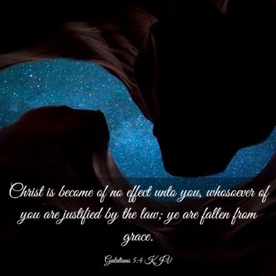 Picture 03 - Galatians 5:4 KJV - Christ is become of no effect unto you, whosoever - Bible Verse Picture